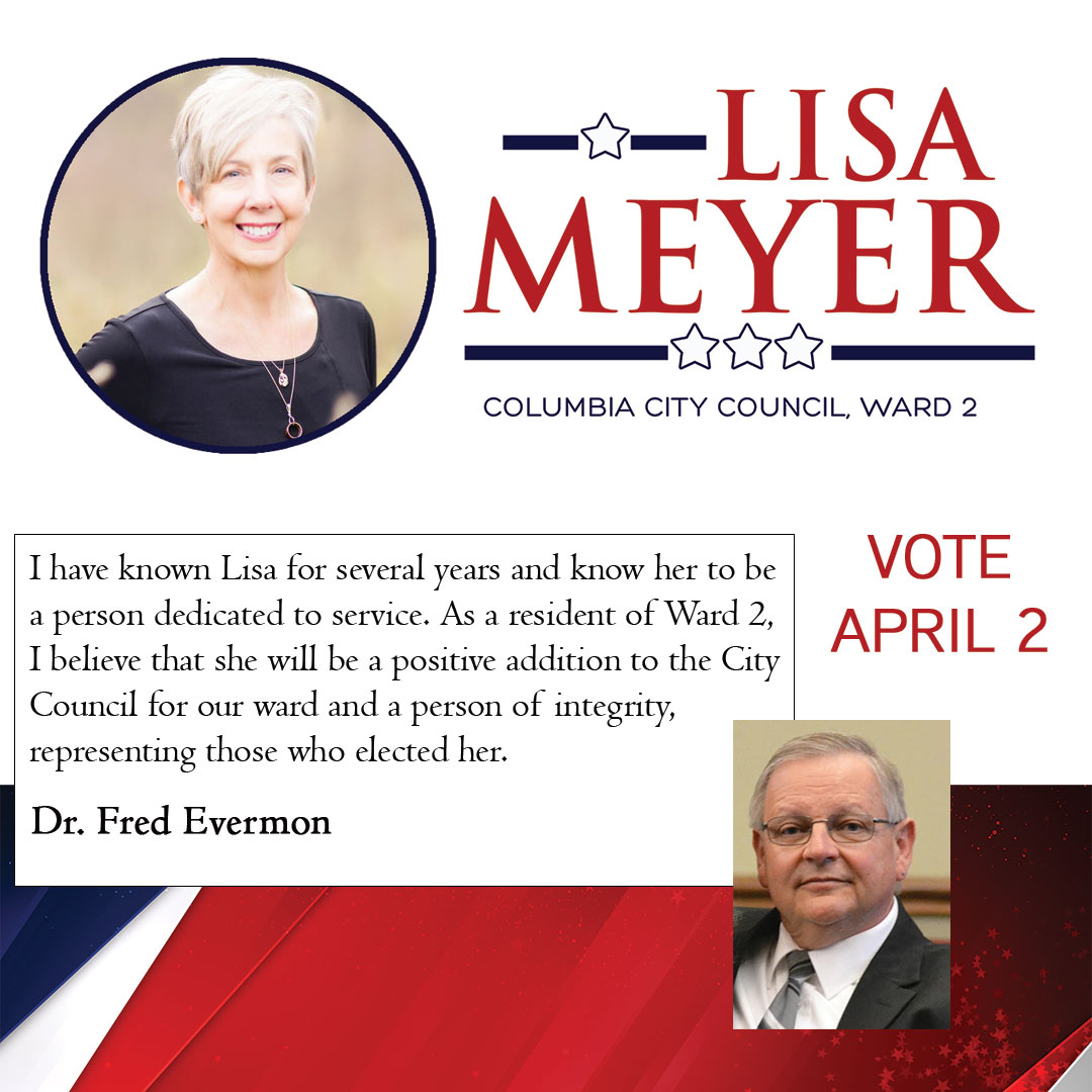 I have known Lisa for several years and know her to be a person dedicated to service. As a resident of Ward 2, I believe that she will be a positive addition to the City Council for our ward and a person of integrity, representing those who elected her. Dr. Fred Evermon